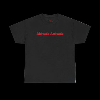 Altitude Attitude - Sky High Vibes "Uplifting" Heavy Cotton Tee