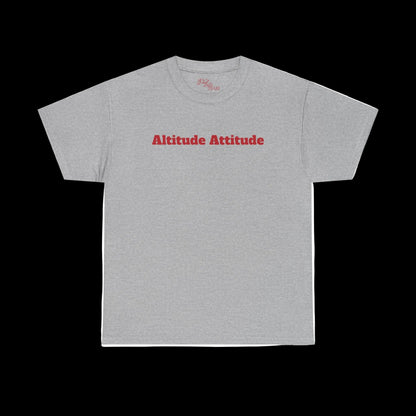 Altitude Attitude - Sky High Vibes "Uplifting" Heavy Cotton Tee