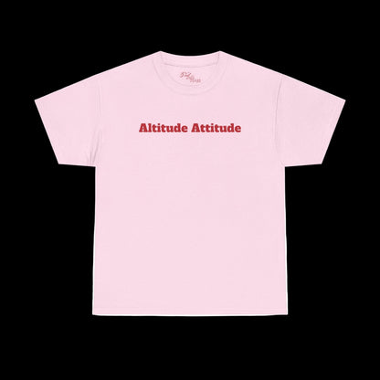 Altitude Attitude - Sky High Vibes "Uplifting" Heavy Cotton Tee